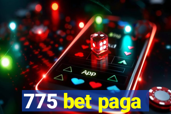 775 bet paga